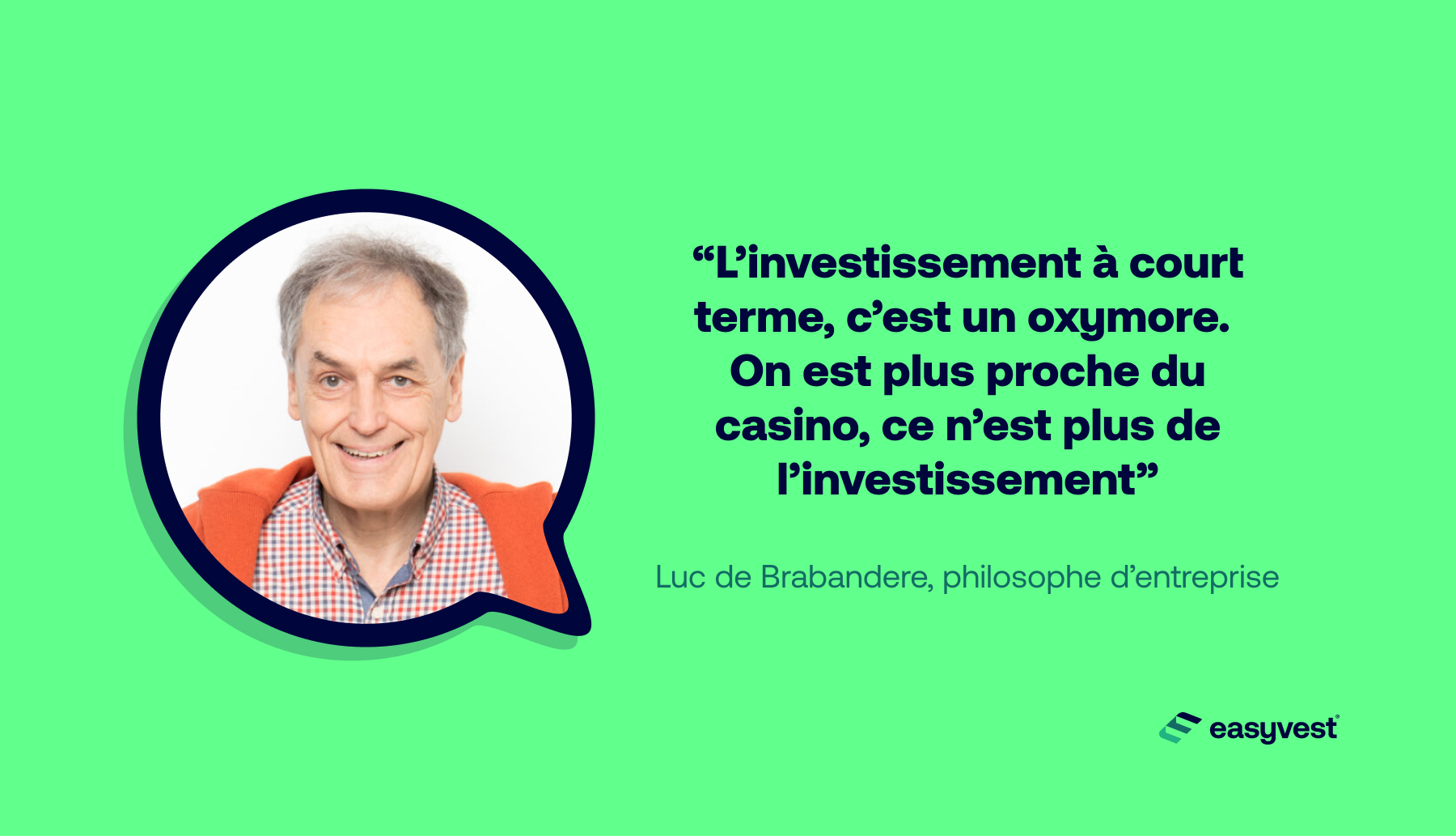 Selon le philosophe Luc de Brabandere, l'investissement à court terme est un oxymore.