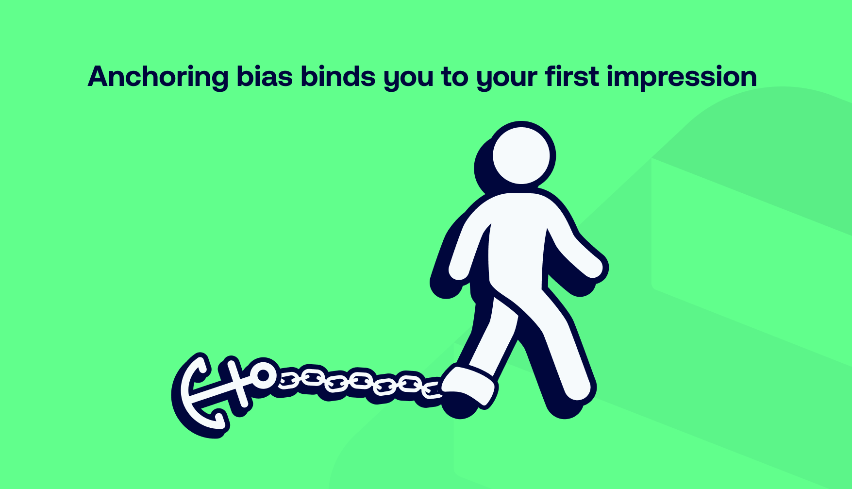 Anchoring bias: don't get stuck with a fixed idea
