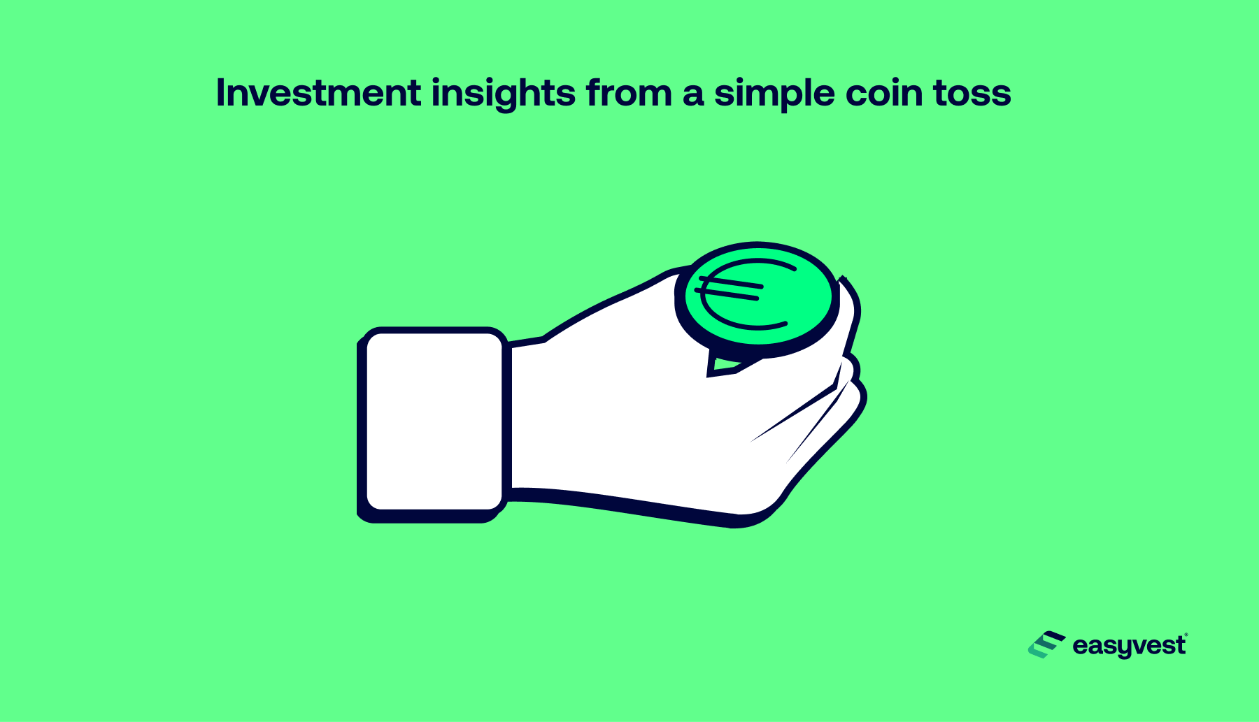 Tossing a coin can learn you a bit about investment.