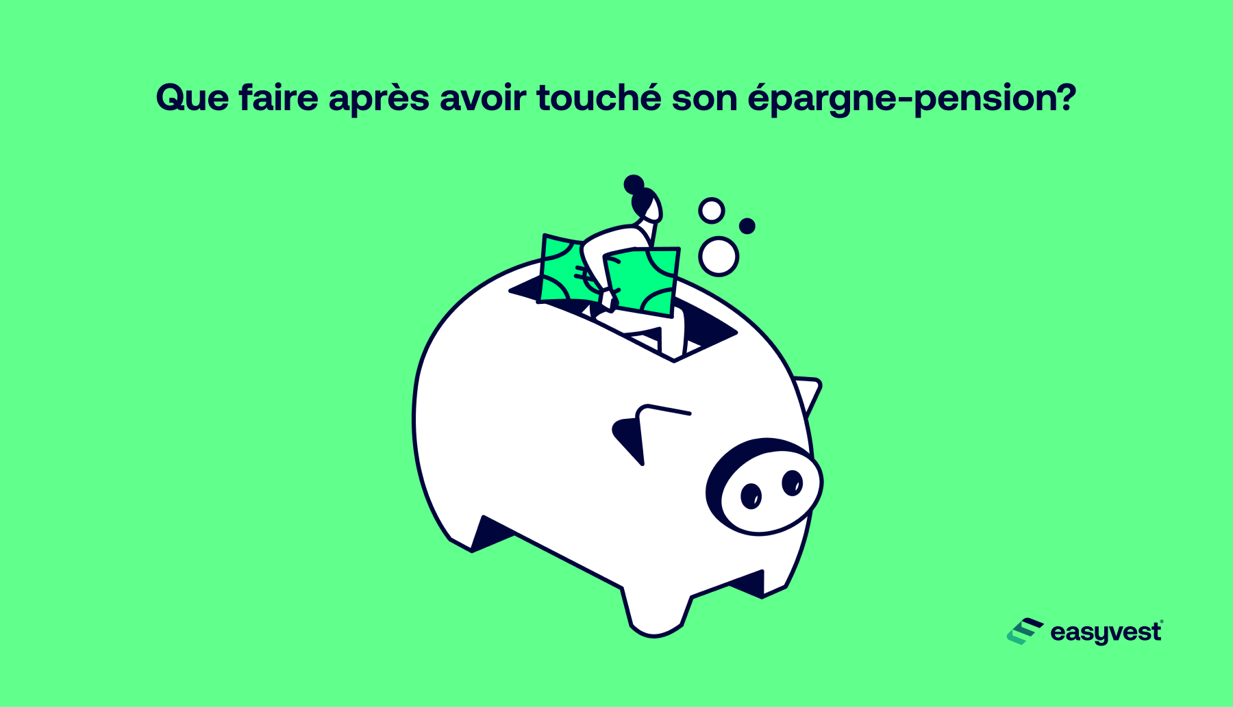 Quand vient le moment de toucher son épargne-pension, que faut-il en faire?