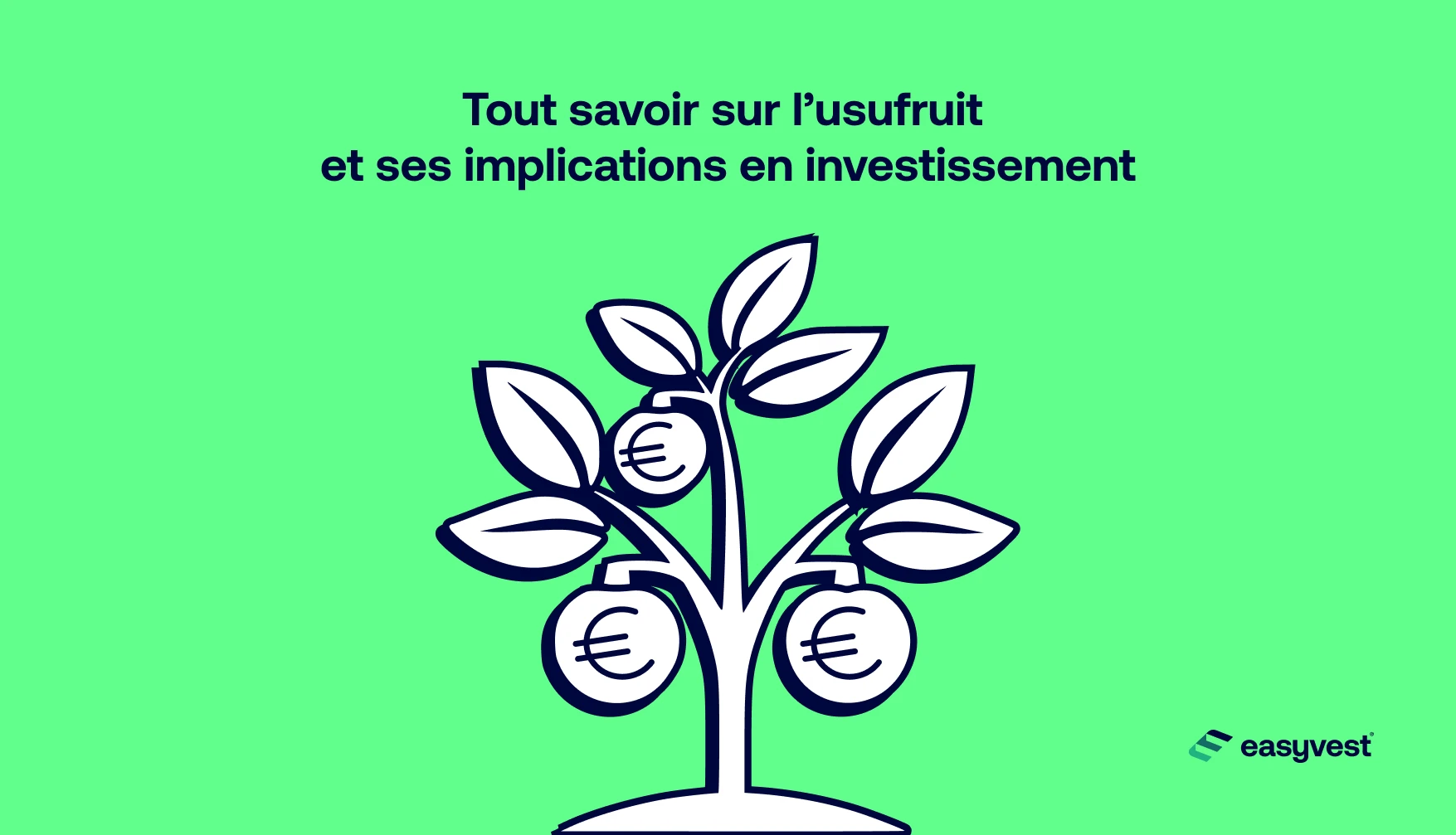 Comme les arbres, le capital peut donner du fruit. L'usage de ces fruits (dividendes, intérêts, loyers) s'appelle l'usufruit.