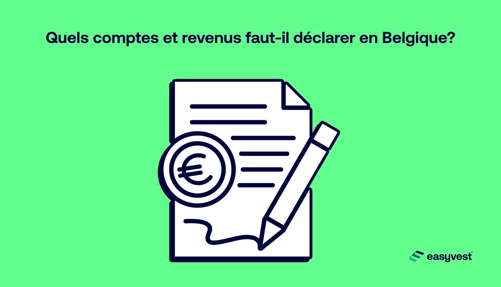 En tant que résident fiscal belge, certains comptes et revenus sont à déclarer en Belgique, d'autres non.