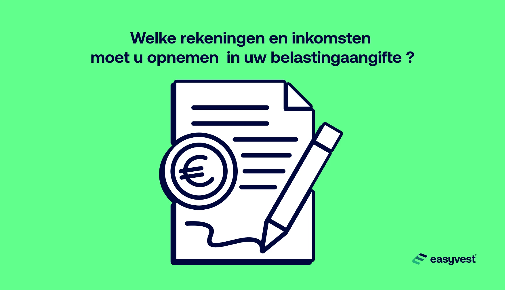 Als belastingplichtige in België moeten sommige rekeningen en inkomsten in België worden aangegeven en andere niet.