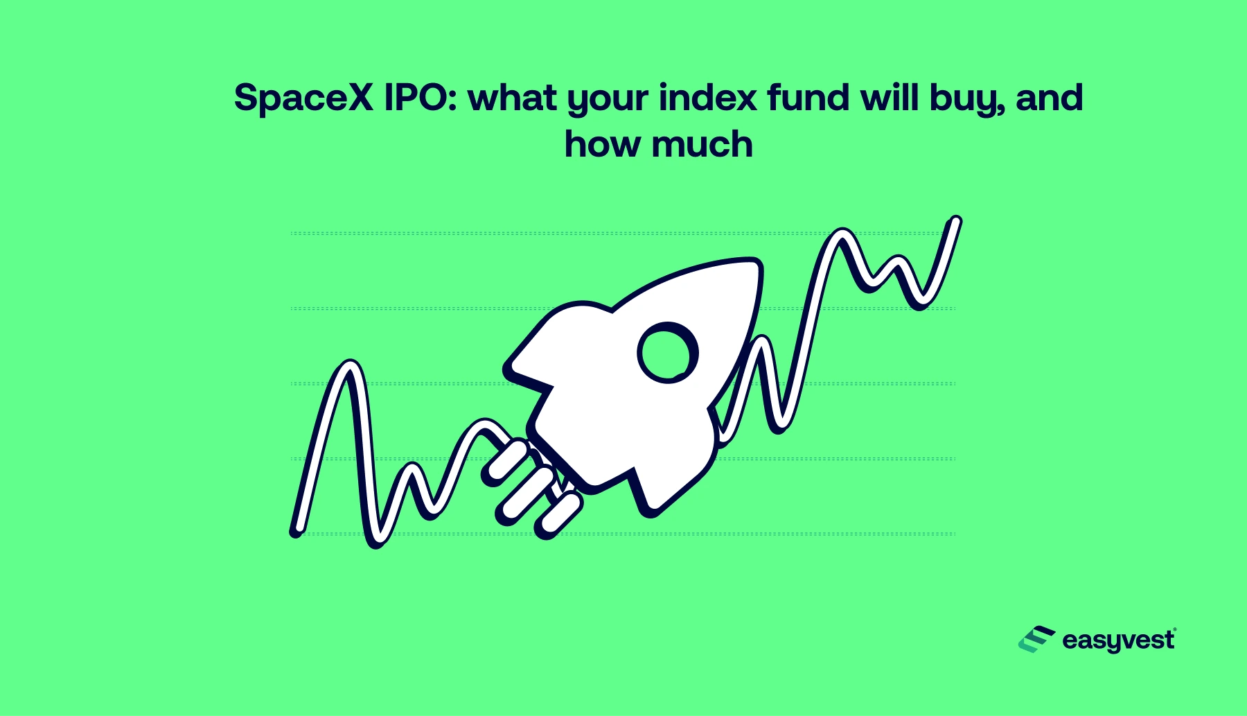 Illustration of a white rocket taking off against a rising stock market curve, on an easyvest green background—evoking SpaceX’s IPO.